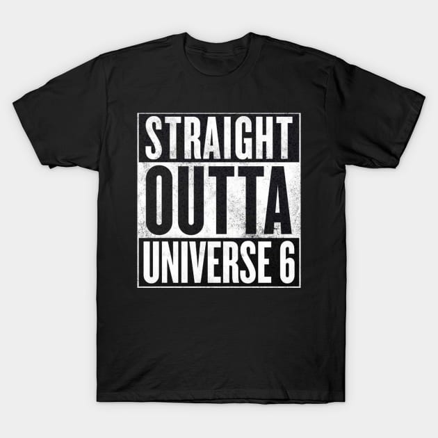 Dragon Ball Super - Straight Outta Universe 6 T-Shirt by WiccanNerd